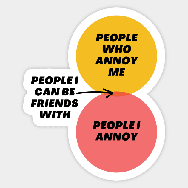 Venn Diagram: People who annoy me - People I annoy - People I can be friends with Sticker by Jean-Claude Venn-Diagram